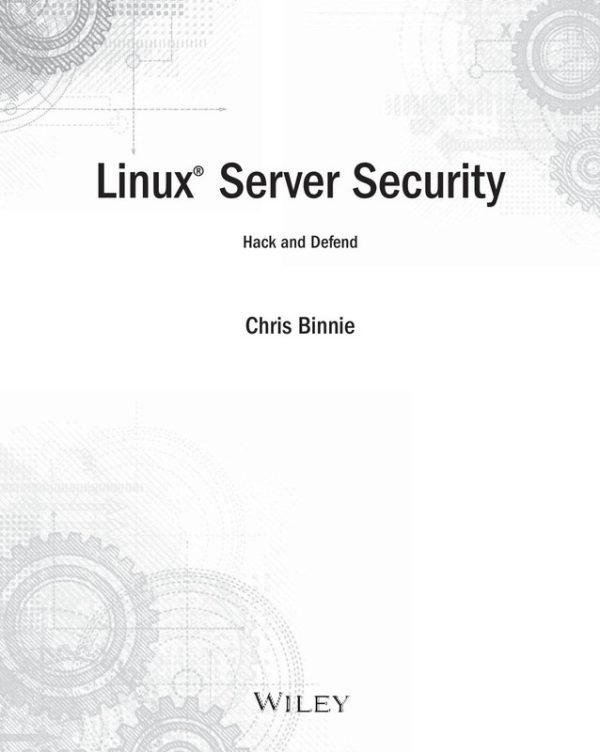 Linux Server Security: Hack and Defend (Wiley, 2016 Edition)