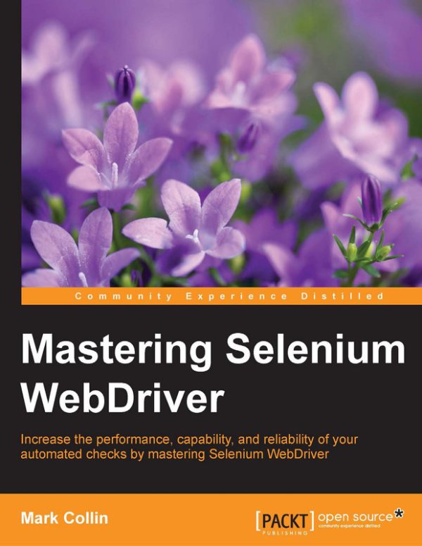 Mastering Selenium WebDriver (Packt Publishing, 2015)