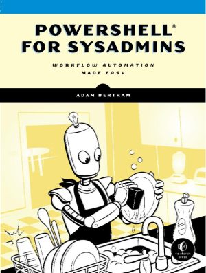 PowerShell for Sysadmins: Workflow Automation Made Easy