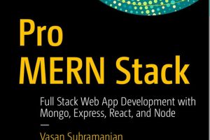 Pro MERN Stack: Full Stack Web App Development with Mongo, Express, React, and Node