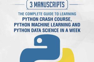 Programming for Beginners: Complete Python Guide for Crash Course & Data Science