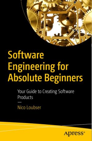 Software Engineering for Absolute Beginners: Creating Software Products