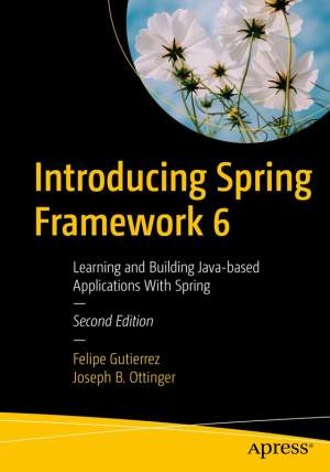 Introducing Spring Framework 6: Build Java Applications with Spring