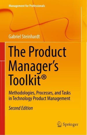 The Product Manager's Toolkit®: Methodologies & Processes in Tech Management