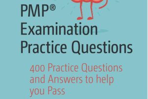 PMP Examination Practice Questions: Prepare for PMP Certification Exam