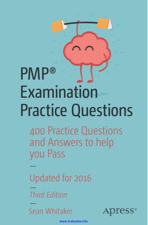 PMP Examination Practice Questions: Prepare for PMP Certification Exam
