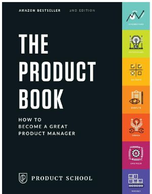 The Product Book: How to Become a Great Product Manager (Product School)
