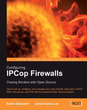 Configuring IPCop Firewalls: Setup & Management for Linux, VPNs & More