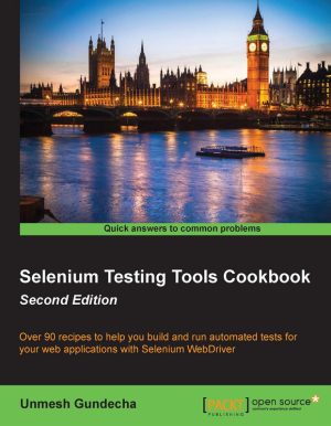 Selenium Testing Tools Cookbook, 2nd Edition: Automated Web Application Testing