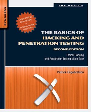 The Basics of Hacking & Penetration Testing, 2nd Edition: Tools & Techniques