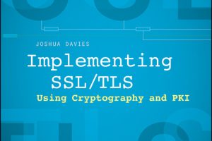 Implementing SSL/TLS: Cryptography & PKI Security for Modern Systems