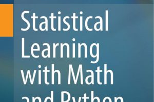 Statistical Learning with Math & Python: 100 Exercises for Building Logic