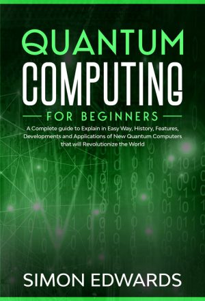 Quantum Computing for Beginners: Easy Guide to the Basics & Developments
