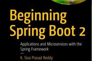 Beginning Spring Boot 2: Building Microservices with the Spring Framework (Apress, 2017)