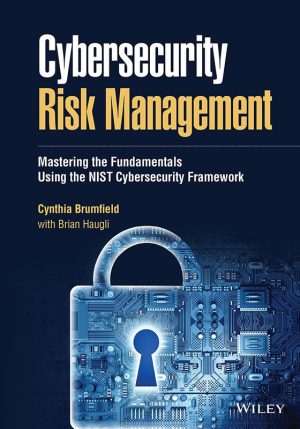 Cybersecurity Risk Management: NIST Cybersecurity Framework Explained (Wiley, 2022)