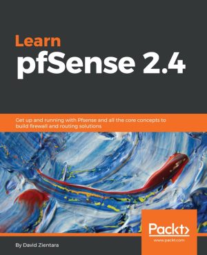 Learn pfSense 2.4: Complete Guide to Firewall & Routing Solutions (Zientara)