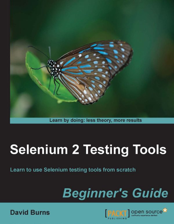 Selenium 2 Testing Tools: Beginner's Guide to Automated Testing