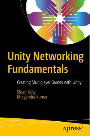Unity Networking Fundamentals: Multiplayer Game Development (2021)