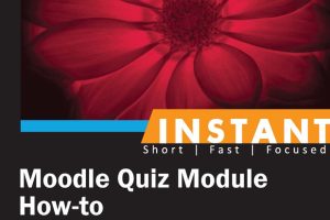 Instant Moodle Quiz Module How-to: Create Interactive Quizzes