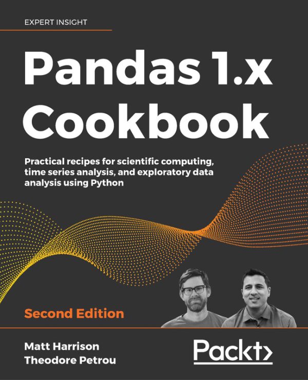 Pandas 1.x Cookbook: Recipes for Data Science & Time Series Analysis