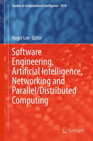 Software Engineering, AI, Networking, and Distributed Computing (2022)