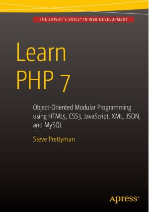 Learn PHP 7: Object-Oriented & Modular Programming Techniques