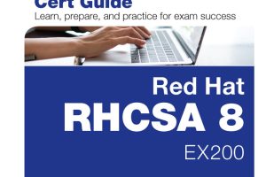 Red Hat RHCSA 8 Cert Guide EX200: Mastering Linux Administration