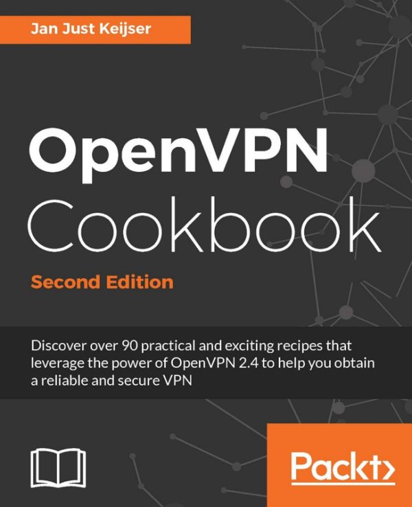 OpenVPN Cookbook: Practical Recipes for Secure Networking (2017)