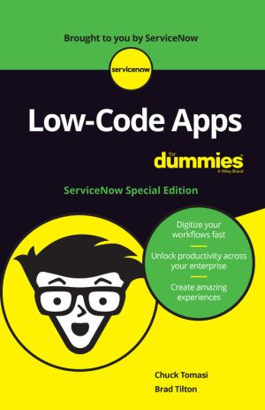 Low-Code Apps for Dummies®: ServiceNow Special Edition