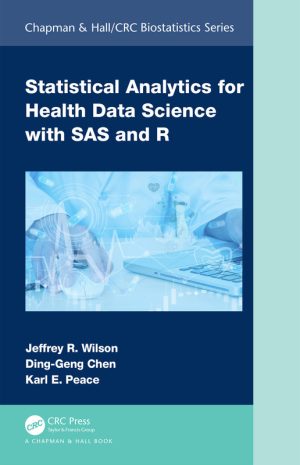 Statistical Analytics for Health Data Science with SAS & R (2023)