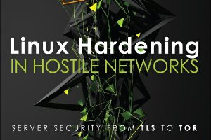 Linux Hardening in Hostile Networks: Security from TLS to Tor