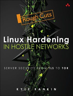 Linux Hardening in Hostile Networks: Security from TLS to Tor