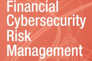 Financial Cybersecurity Risk Management: Leadership in Systems & Institutions