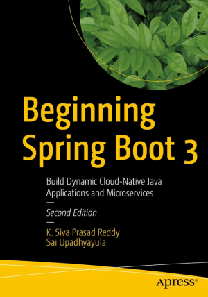 Beginning Spring Boot 3: The Ultimate Guide for Java Developers (2023)