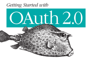 Getting Started with OAuth 2.0: A Practical Guide by Ryan Boyd