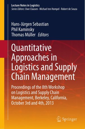Quantitative Approaches in Logistics & Supply Chain Management: 8th Workshop Proceedings