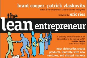 The Lean Entrepreneur: How Visionaries Build Breakthrough Startups
