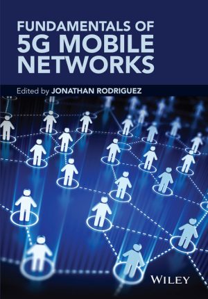 Fundamentals of 5G Mobile Networks: Understanding Next-Generation Connectivity