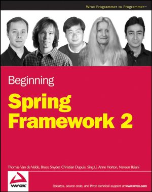 Beginning Spring Framework 2: A Comprehensive Guide to Spring Basics (2008)