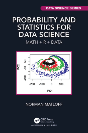 Probability & Statistics for Data Science: Math, R, & Data Applications (2020)
