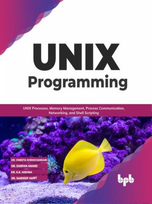 UNIX Programming: Processes, Memory, Networking & Shell Scripting