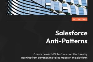 Salesforce Anti-Patterns: Learn from Common Salesforce Architecture Mistakes