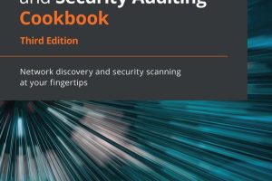 Nmap Network Exploration & Security Auditing Cookbook: Discover Networks & Secure Systems