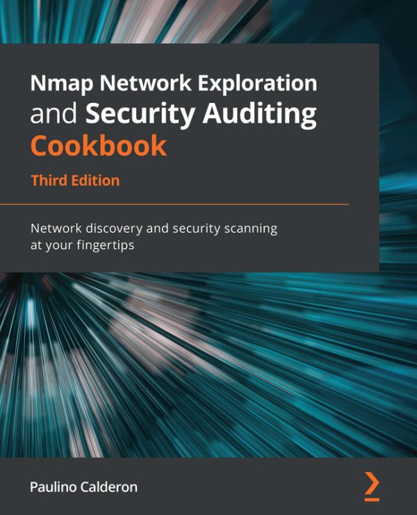 Nmap Network Exploration & Security Auditing Cookbook: Discover Networks & Secure Systems