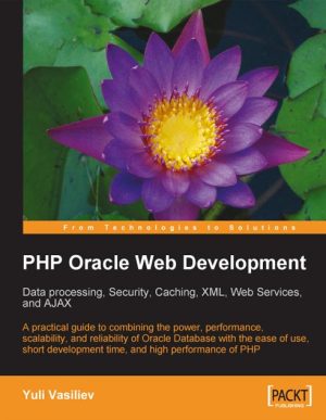 PHP, Oracle, Web Development, Data Processing & Security: Complete Guide (2007 Edition)