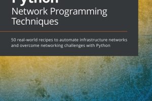Python Network Programming: 50 Recipes for Automating Infrastructure