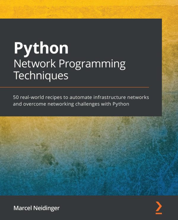 Python Network Programming: 50 Recipes for Automating Infrastructure