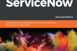 Learning ServiceNow: IT Automation and Development on the Now Platform (2018)