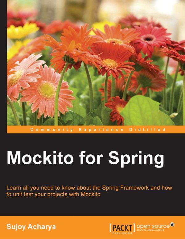 Mockito for Spring: Unit Testing Spring Framework Projects (2015)