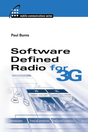 Software Defined Radio for 3G: A Practical Guide (Paul Burns)